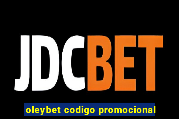 oleybet codigo promocional